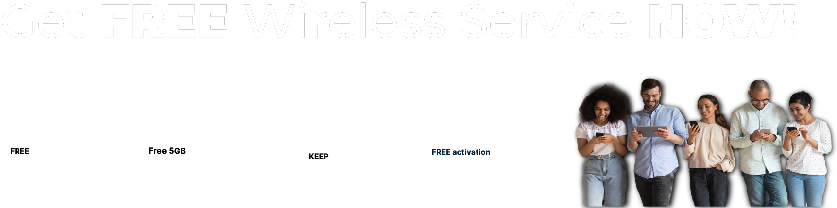 Get FREE Wireless service Now!